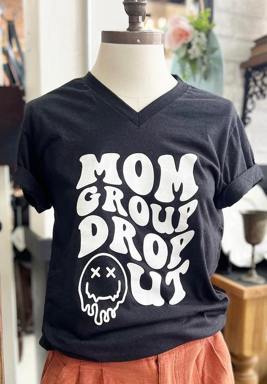 Mom group drop out shirt