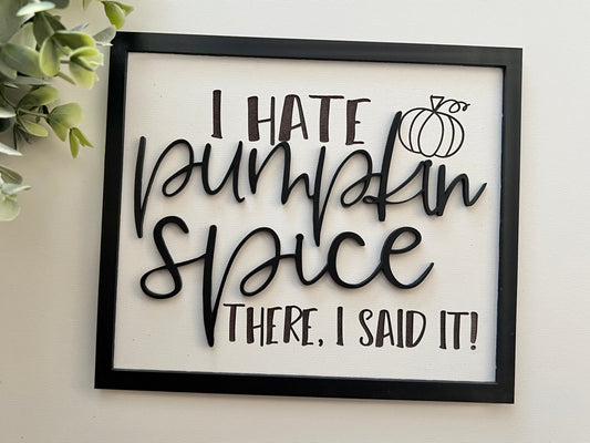 I hate pumpkin spice sign
