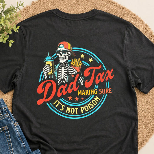 Dad tax shirt